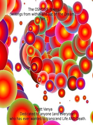 cover image of The OSMOSIS Poems--writings from within and out of the Dream--Part 1